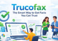 Trucofax: The Smart Way to Get Facts You Can Trust