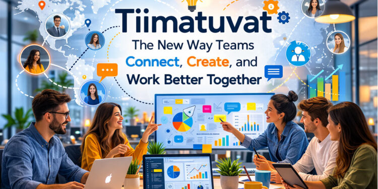 Tiimatuvat: The New Way Teams Connect, Create, and Work Better Together