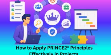 How to Apply PRINCE2® Principles Effectively in Projects