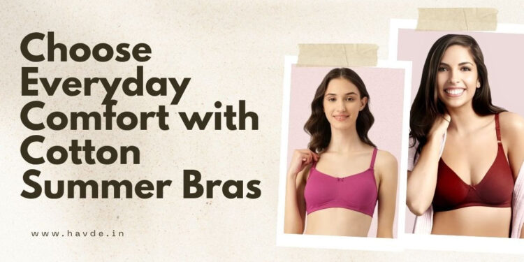 Choose Everyday Comfort with Cotton Summer Bras
