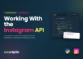 Working With the Instagram API: A Developer's Overview
