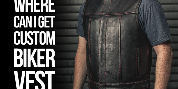 Where Can I Get a Custom Biker Vest?