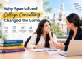Why Specialized College Consulting Changed the Game