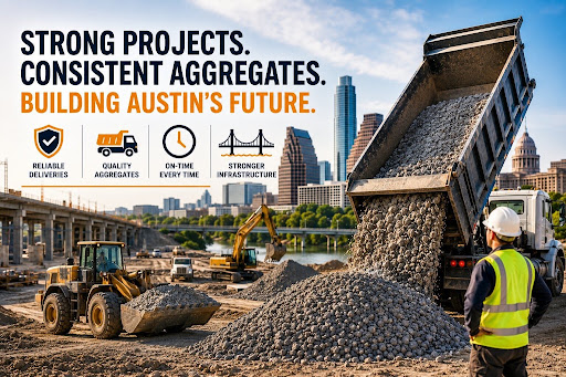 Why Infrastructure Projects in Austin Depend on Consistent Aggregate Deliveries