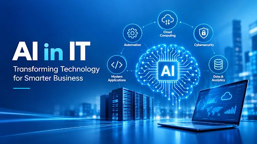 AI in IT: Transforming Technology for Smarter Business